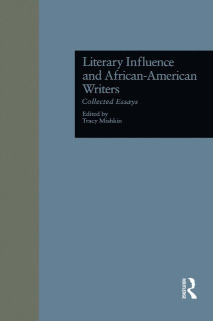 Tracy Mishkin - Literary Influence and African-American Writers, E-bok