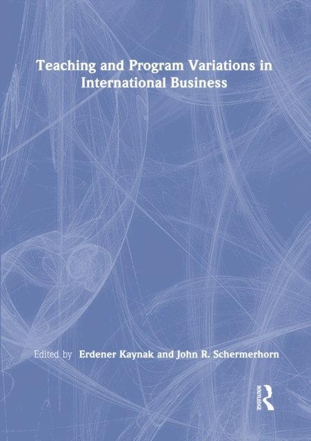 Jr John R Schermerhorn, Erdener Kaynak - Teaching and Program Variations in International Business, E-bok