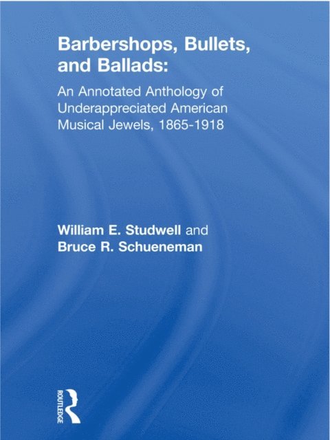 Bruce R Schueneman, William E Studwell - Barbershops, Bullets, and Ballads, E-bok