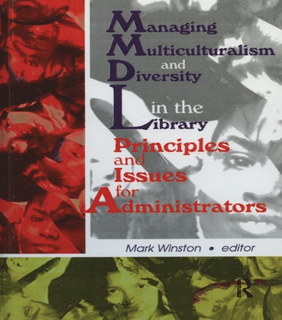 Mark Winston - Managing Multiculturalism and Diversity in the Library, E-bok