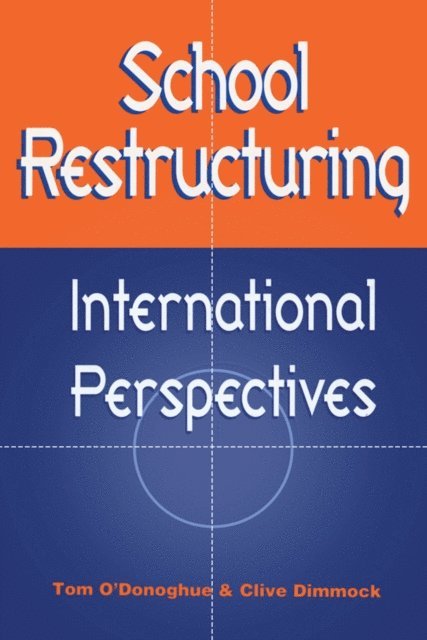 Tom O'Donoghue, Clive Dimmock - School Restructuring, E-bok