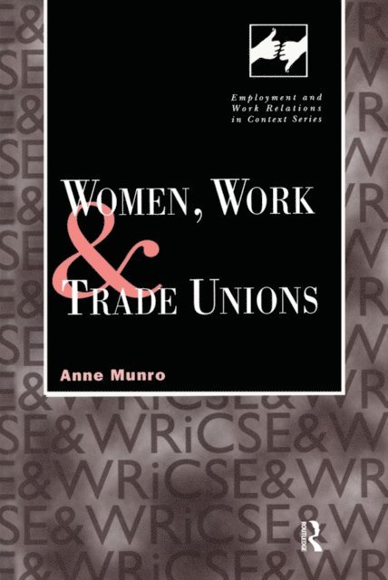 Anne Munro - Women, Work and Trade Unions, E-bok