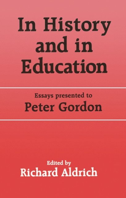 Richard Aldrich - In History and in Education, E-bok