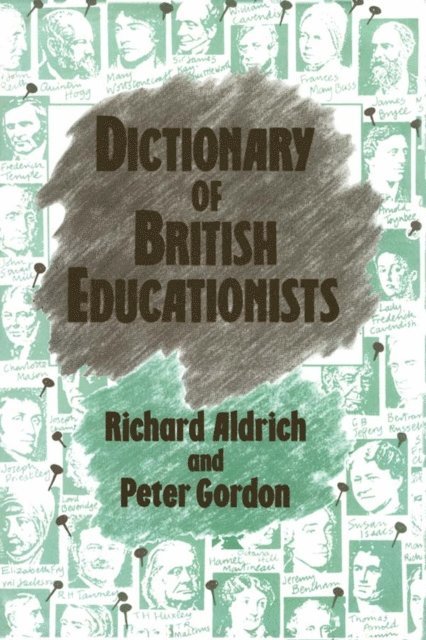 Peter Gordon, Richard Aldrich - Dictionary of British Educationists, E-bok