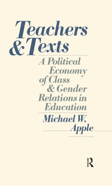 Michael W. Apple - Teachers and Texts, E-bok