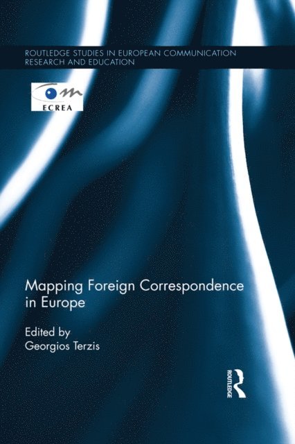 Georgios Terzis - Mapping Foreign Correspondence in Europe, E-bok