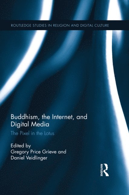 Daniel Veidlinger, Gregory Price Grieve - Buddhism, the Internet, and Digital Media, E-bok