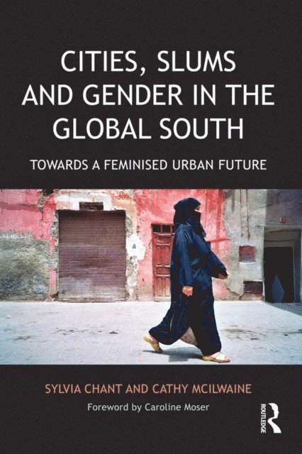 Cathy McIlwaine, Sylvia Chant - Cities, Slums and Gender in the Global South, E-bok