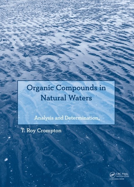 T Roy Crompton - Organic Compounds in Natural Waters, E-bok