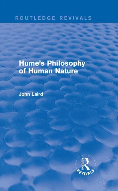 John Laird - Hume's Philosophy of Human Nature (Routledge Revivals), E-bok