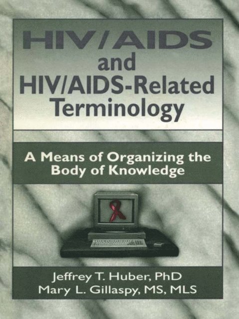 Mary L Gillaspy, Jeffrey T Huber, M Sandra Wood - HIV/AIDS and HIV/AIDS-Related Terminology, E-bok