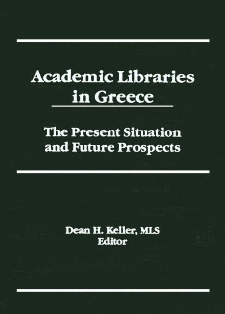 Dean H Keller - Academic Libraries in Greece, E-bok