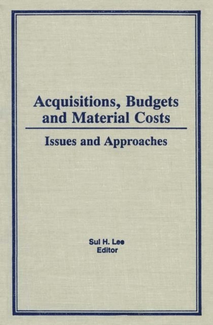Sul H Lee - Acquisitions, Budgets, and Material Costs, E-bok