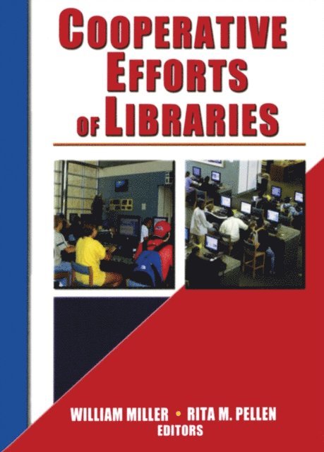 William Miller, Rita Pellen - Cooperative Efforts of Libraries, E-bok