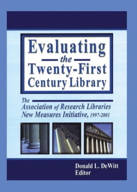 Donald L. DeWitt - Evaluating the Twenty-First Century Library, E-bok