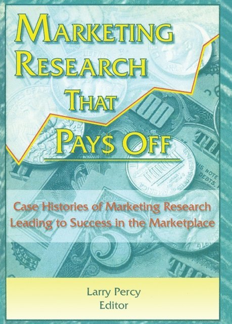 Larry Percy, William Winston - Marketing Research That Pays Off, E-bok