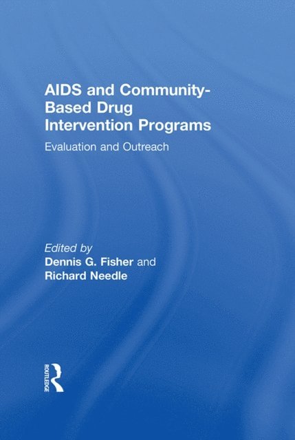Richard Needle, Dennis Fisher - AIDS and Community-Based Drug Intervention Programs, E-bok