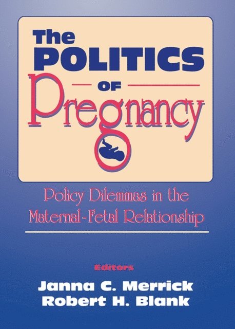 Janna C. Merrick - Politics of Pregnancy, E-bok