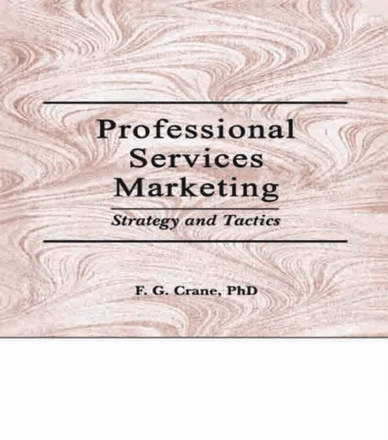 Frederick G Crane, William Winston - Professional Services Marketing, E-bok