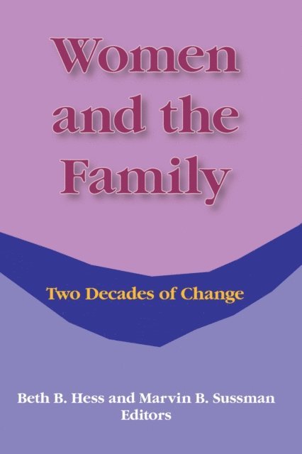Marvin B Sussman, Beth Hess - Women and the Family, E-bok