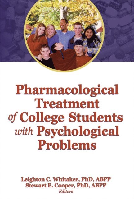 Stewart Cooper, Leighton Whitaker - Pharmacological Treatment of College Students with Psychological Problems, E-bok