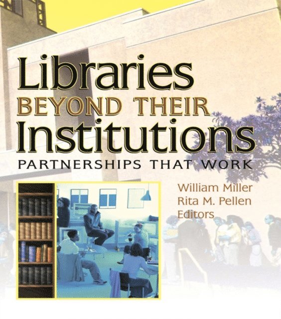 William Miller, Rita Pellen - Libraries Beyond Their Institutions, E-bok