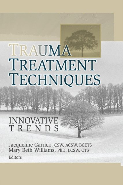 Mary Beth Williams, Jacqueline Garrick - Trauma Treatment Techniques, E-bok