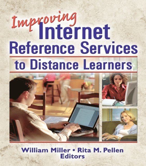 William Miller, Rita Pellen - Improving Internet Reference Services to Distance Learners, E-bok