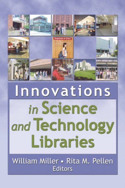 William Miller, Rita Pellen - Innovations in Science and Technology Libraries, E-bok