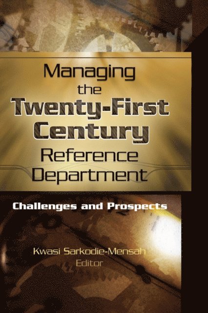 Linda S Katz - Managing the Twenty-First Century Reference Department, E-bok