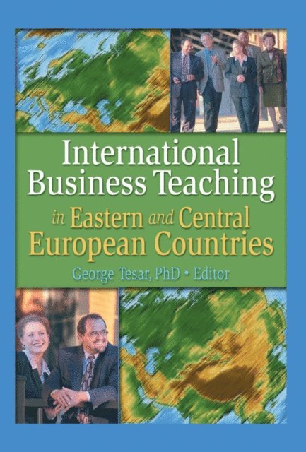 George Tesar, Erdener Kaynak - International Business Teaching in Eastern and Central European Countries, E-bok