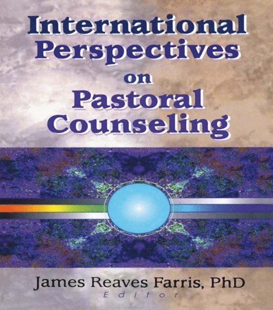 Richard L Dayringer - International Perspectives on Pastoral Counseling, E-bok