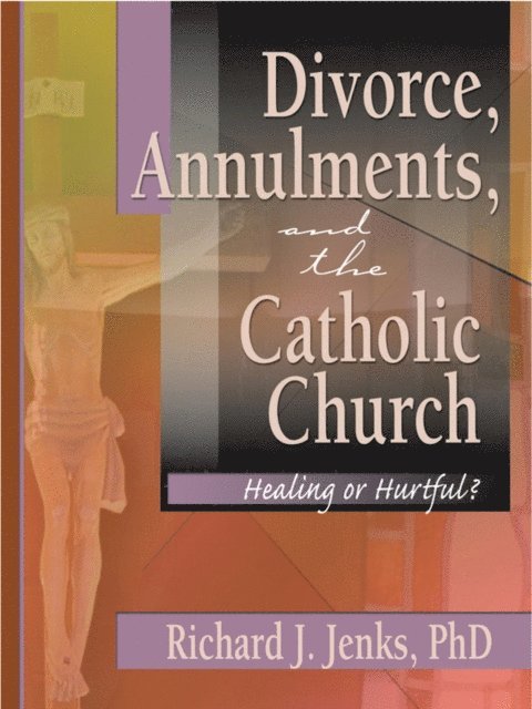 Richard Jenks, Craig Everett - Divorce, Annulments, and the Catholic Church, E-bok