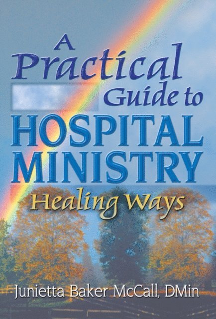 Junietta B Mccall, Harold G Koenig - Practical Guide to Hospital Ministry, E-bok