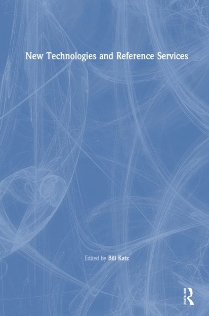 Linda S Katz - New Technologies and Reference Services, E-bok