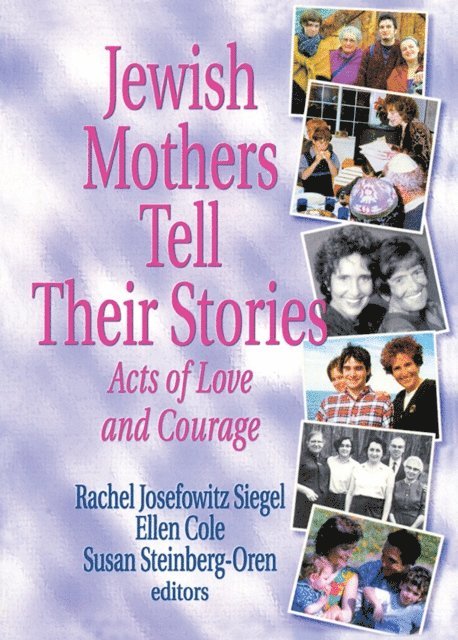 Susan Steinberg Oren, Ellen Cole, Rachel J Siegel - Jewish Mothers Tell Their Stories, E-bok