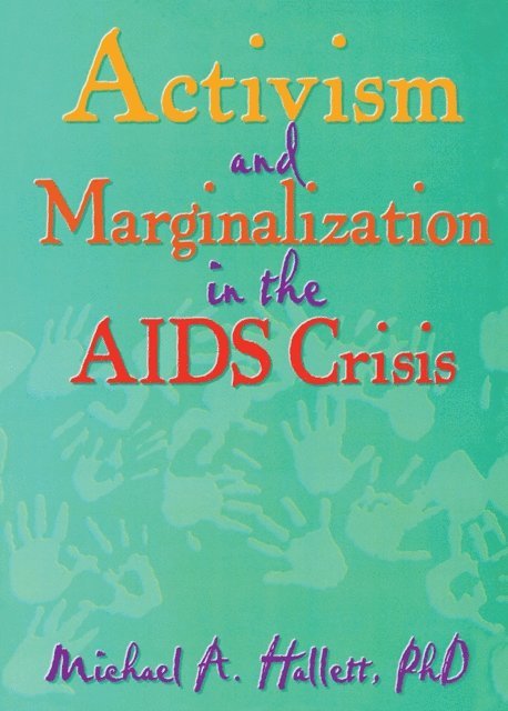 Michael A Hallett - Activism and Marginalization in the AIDS Crisis, E-bok