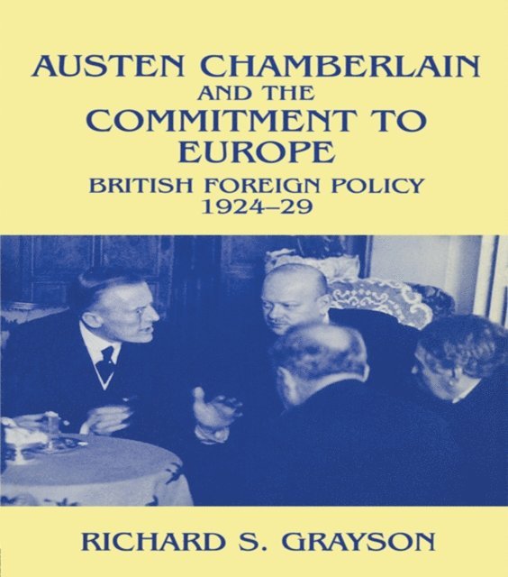 Richard S. Grayson, Dr Richard S Grayson - Austen Chamberlain and the Commitment to Europe, E-bok