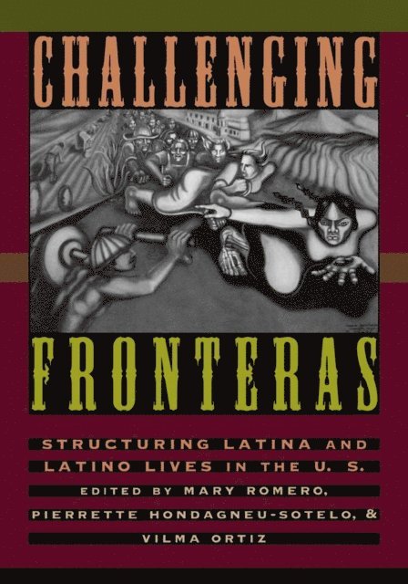 Vilma Ortiz, Pierrette Hondagneu-Sotelo, Mary Romero - Challenging Fronteras, E-bok