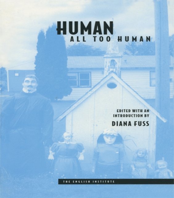 Diana Fuss - Human, All Too Human, E-bok