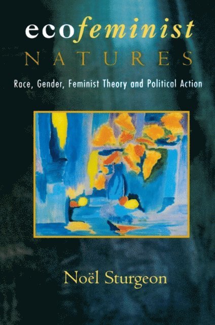 Noel Sturgeon - Ecofeminist Natures, E-bok