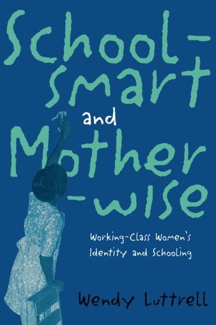 Wendy Luttrell - School-smart and Mother-wise, E-bok