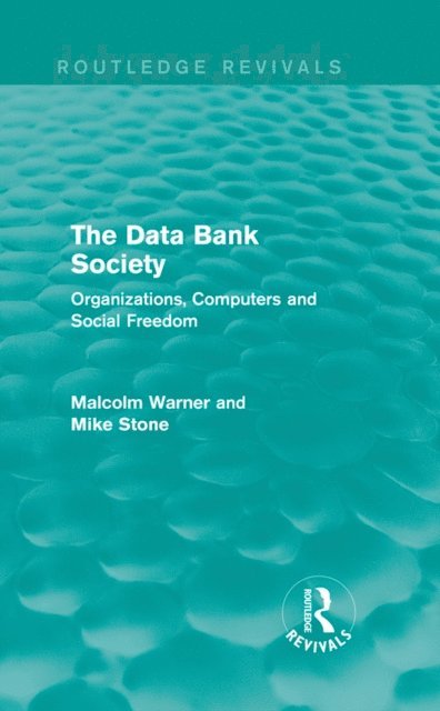 Mike Stone, Malcolm Warner - Data Bank Society (Routledge Revivals), E-bok