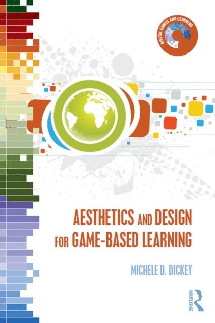 Michele D. Dickey - Aesthetics and Design for Game-based Learning, E-bok