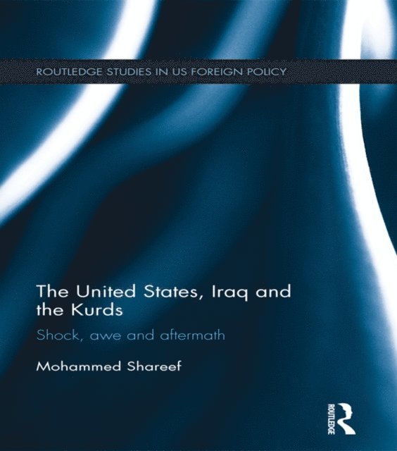 Mohammed Shareef - United States, Iraq and the Kurds, E-bok
