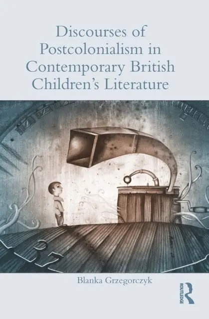 Blanka Grzegorczyk - Discourses of Postcolonialism in Contemporary British Children's Literature, E-bok. Tillgänglighet: Lägg i varukorg