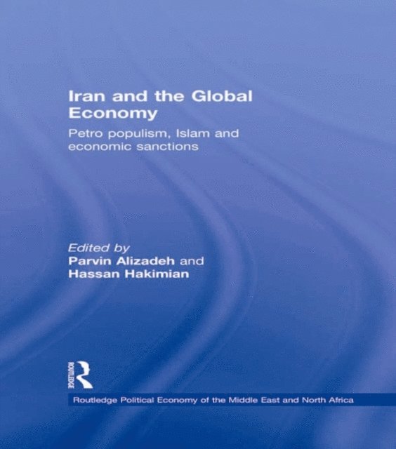 Hassan Hakimian, Parvin Alizadeh - Iran and the Global Economy, E-bok
