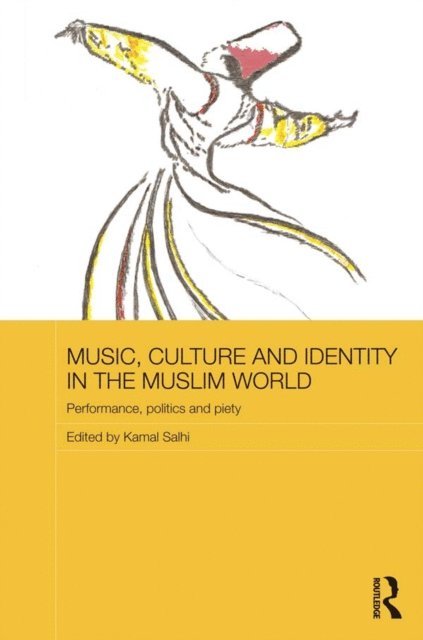 Kamal Salhi - Music, Culture and Identity in the Muslim World, E-bok