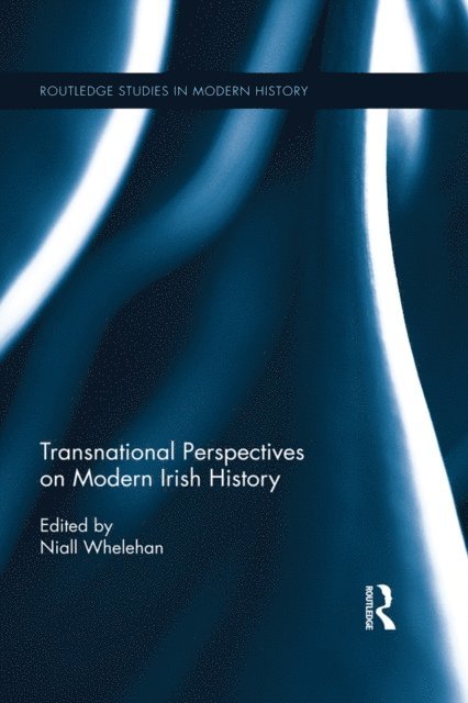 Niall Whelehan - Transnational Perspectives on Modern Irish History, E-bok