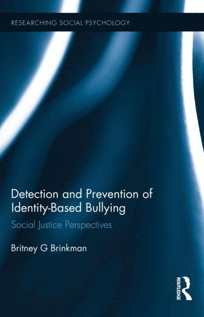 Britney Brinkman - Detection and Prevention of Identity-Based Bullying, E-bok